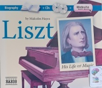 Franz Liszt - His Life and Music written by Malcolm Hayes performed by NA on Audio CD (Abridged)